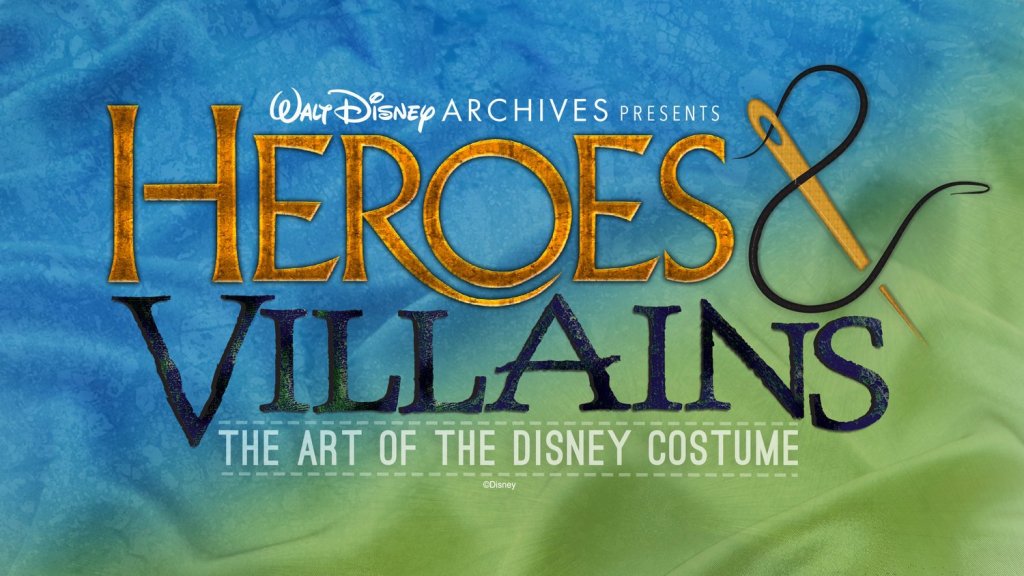 D23 EXPO 2019: Walt Disney Archives Presents Heroes and Villains: The Art of the Disney Costume