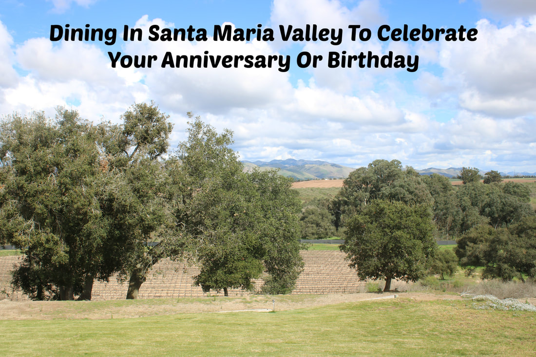 Dining In Santa Maria Valley To Celebrate Your Anniversary Or Birthday
