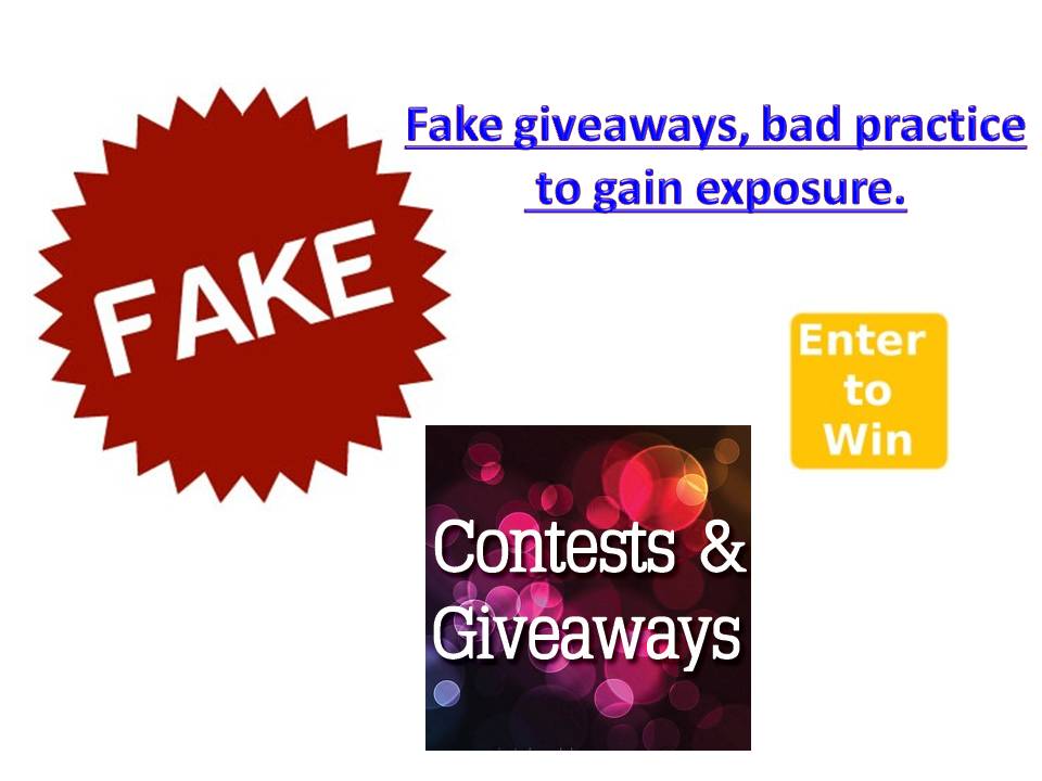 Fake giveaways, bad practice to gain exposure